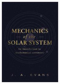 bokomslag Mechanics Of The Solar System