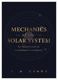 bokomslag Mechanics Of The Solar System