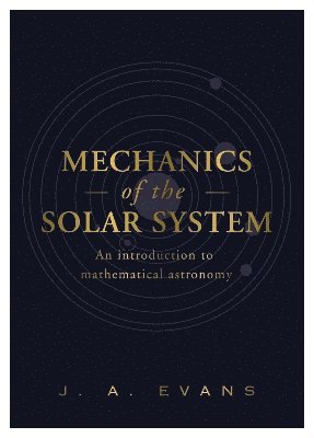 bokomslag Mechanics Of The Solar System