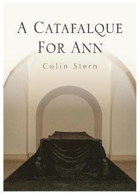 A Catafalque For Ann 1