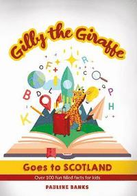 bokomslag GILLY THE GIRAFFE Goes to SCOTLAND