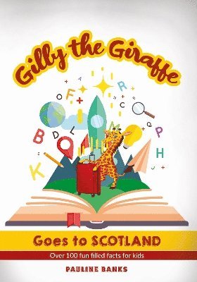 bokomslag GILLY THE GIRAFFE Goes to SCOTLAND