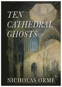 bokomslag Ten Cathedral Ghosts
