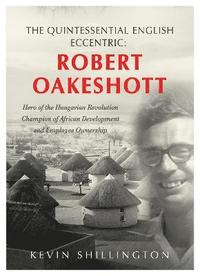 bokomslag The Quintessential English Eccentric: ROBERT OAKESHOTT