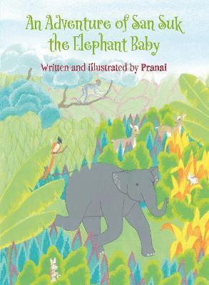 An Adventure of San Suk the Elephant Baby 1