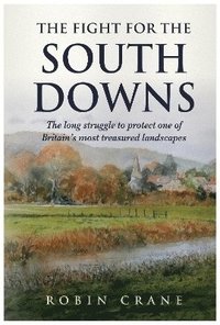 bokomslag Fight For The South Downs