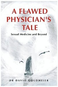 bokomslag A Flawed Physician's Tale