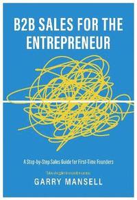 bokomslag B2B Sales for the Entrepreneur