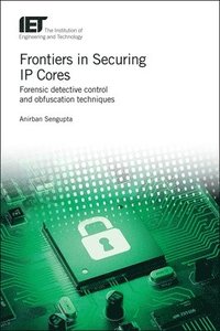 bokomslag Frontiers in Securing IP Cores