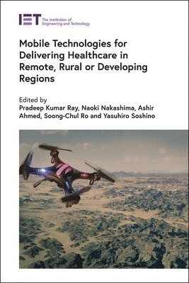 Mobile Technologies for Delivering Healthcare in Remote, Rural or Developing Regions 1