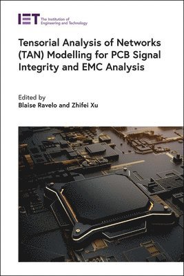 Tensorial Analysis of Networks (TAN) Modelling for PCB Signal Integrity and EMC Analysis 1