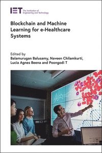 bokomslag Blockchain and Machine Learning for e-Healthcare Systems