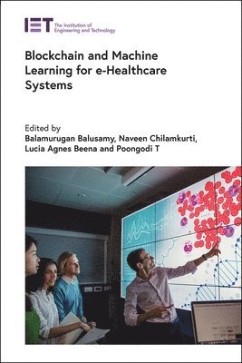 Balusamy, Balamurugan, Balusamy Balamurugan, Naveen Chilamkurti, T. Lucia Agnes Beena, T. Poongodi - Blockchain and Machine Learning for e-Healthcare Systems, Inbunden