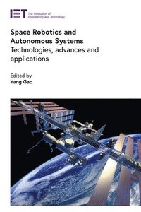 bokomslag Space Robotics and Autonomous Systems