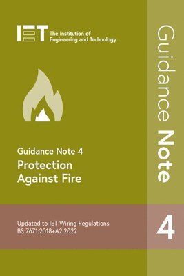 The Institution of Engineering and Technology, The Institution of Engineering and Techn - Guidance Note 4: Protection Against Fire, Häftad