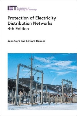 Juan M. Gers, Edward Holmes - Protection of Electricity Distribution Networks, Inbunden