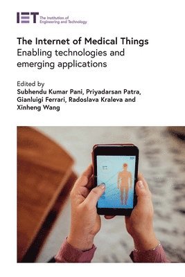 Subhendu Kumar Pani, Subhendu Kumar Pani, Priyadarsan Patra, Gianluigi Ferrari, Radoslava Kraleva, Xinheng Wang - Internet of Medical Things, Inbunden