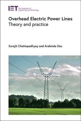 Surajit Chattopadhyay, Arabinda Das, India) Chattopadhyay, Surajit (Associate Professor, Ghani Khan Choudhury Institute of Engineering and Technology, Department of Electrical Engineering, India) Das, Arabinda (Professor, Jadavpur University, Department of Electrical Engineering, Surajit, Chattopadhyay - Overhead Electric Power Lines, Inbunden