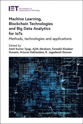 Machine Learning, Blockchain Technologies and Big Data Analytics for IoTs 1