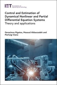 bokomslag Control and Estimation of Dynamical Nonlinear and Partial Differential Equation Systems