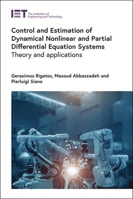 Control and Estimation of Dynamical Nonlinear and Partial Differential Equation Systems 1
