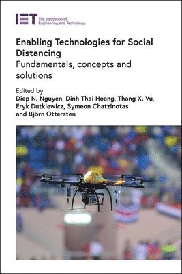 N Nguyen, 1.Dr Diep, Diep N. Nguyen, Dinh Thai Hoang, Thang X. Vu, Eryk Dutkiewicz, Symeon Chatzinotas, Björn Ottersten - Enabling Technologies for Social Distancing, Inbunden