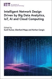 bokomslag Intelligent Network Design Driven by Big Data Analytics, IoT, AI and Cloud Computing