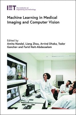 Amita Nandal, Liang Zhou, Arvind Dhaka, Todor Ganchev, Farid Nait-Abdesselam - Machine Learning in Medical Imaging and Computer Vision, Inbunden