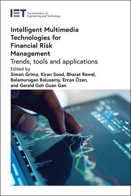 Simon Grima, Kiran Sood, Bharat Rawal, Balamurugan Balusamy, Ercan Özen, Gerald Goh Guan Gan - Intelligent Multimedia Technologies for Financial Risk Management, Inbunden