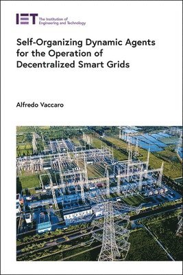 Self-Organizing Dynamic Agents for the Operation of Decentralized Smart Grids 1