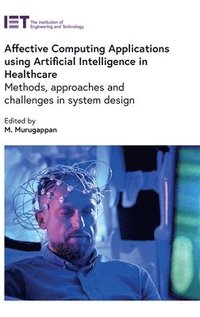 bokomslag Affective Computing Applications using Artificial Intelligence in Healthcare