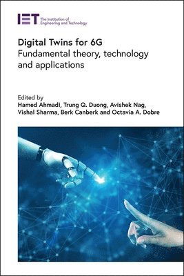 Hamed Ahmadi, Trung Q. Duong, Avishek Nag, Vishal Sharma, Berk Canberk, Octavia A. Dobre, UK) Ahmadi, Hamed (Reader, University of York, School of Physics, Engineering and Technology, Canada) Duong, Trung Q. (Canada Excellence Research Chair (CERC), Memorial University of Newfoundland, Ireland) Nag, Avishek (Assistant Professor, University College Dublin (UCD), School of Computer Science, Northern Ireland) Sharma, Vishal (Senior Lecturer, Queen's University Belfast, School of Electronics, Electrical Engineering and Computer Science, UK) Canberk, Berk (Professor, Edinburgh Napier University, School of Computing, Engineering and The Built Environment, Canada) Dobre, Octavia A. (Professor, Memorial University, Faculty of Engineering and Applied Science, Trung Q Duong, Octavia A Dobre - Digital Twins for 6G, Inbunden