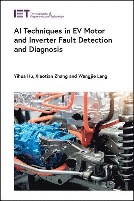 bokomslag AI Techniques in EV Motor and Inverter Fault Detection and Diagnosis