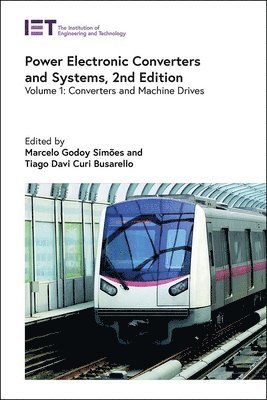 Marcelo Godoy Simões, Tiago Davi Curi Busarello - Power Electronic Converters and Systems, Inbunden