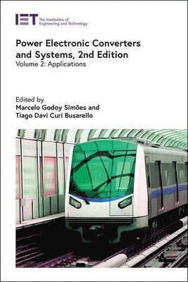 Marcelo Godoy Simões, Tiago Davi Curi Busarello - Power Electronic Converters and Systems, Inbunden