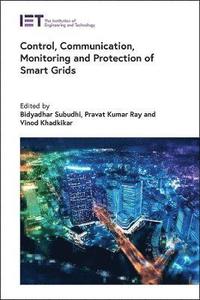 bokomslag Control, Communication, Monitoring and Protection of Smart Grids