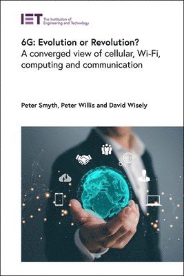Peter Smyth, Peter Willis, David Wisely - 6G: Evolution or Revolution?, Inbunden