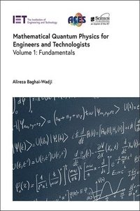 bokomslag Mathematical Quantum Physics for Engineers and Technologists: Volume 1