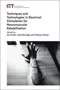 bokomslag Techniques and Technologies in Electrical Stimulation for Neuromuscular Rehabilitation