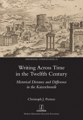 Christoph J Pretzer - Writing Across Time in the Twelfth Century, Häftad