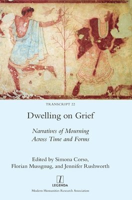 Simona Corso, Florian Mussgnug, Jennifer Rushworth - Dwelling on Grief, Inbunden