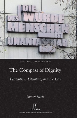 Jeremy Adler - Compass of Dignity, Inbunden