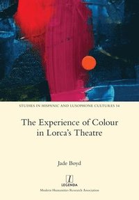 bokomslag Experience of Colour in Lorca's Theatre