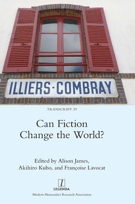 Alison James, Akihiro Kubo, Françoise Lavocat - Can Fiction Change the World?, Inbunden