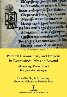 Guyda Armstrong, Simon A Gilson, Federica Pich - Petrarch Commentary and Exegesis in Renaissance Italy and Beyond, Häftad