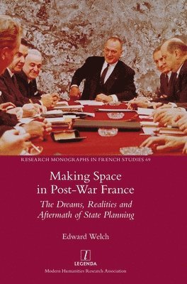 Edward Welch - Making Space in Post-War France, Inbunden
