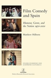 bokomslag Film Comedy and Spain: Humour, Genre, and the Nation 1970-2020