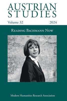 Austrian Studies Vol. 32: Reading Bachmann Now 1