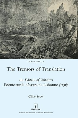 bokomslag The Tremors of Translation: An Edition of Voltaire's Poème sur le désastre de Lisbonne (1756)