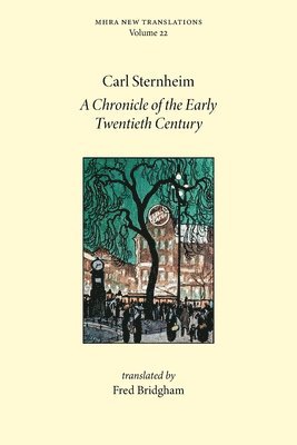 Carl Sternheim - Chronicle of the Early Twentieth Century, Häftad